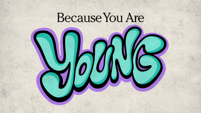 Because you are young sermon series graphic